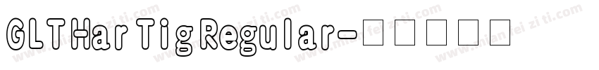 GLT Har Tig Regular字体转换